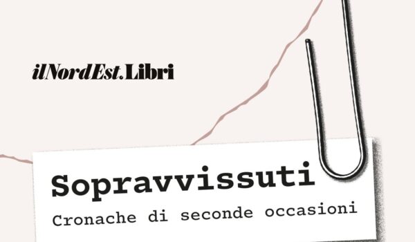‘Sopravvissuti. Cronache di seconde occasioni’, ripartire dopo un trauma